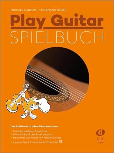 Play Guitar Spielbuch: Das Spielbuch zu allen Gitarrenschulen inkl. Bonus-CD: Das Spielbuch zu allen Gitarrenschulen. Learn & Play inklusive Audio-Download von Edition DUX
